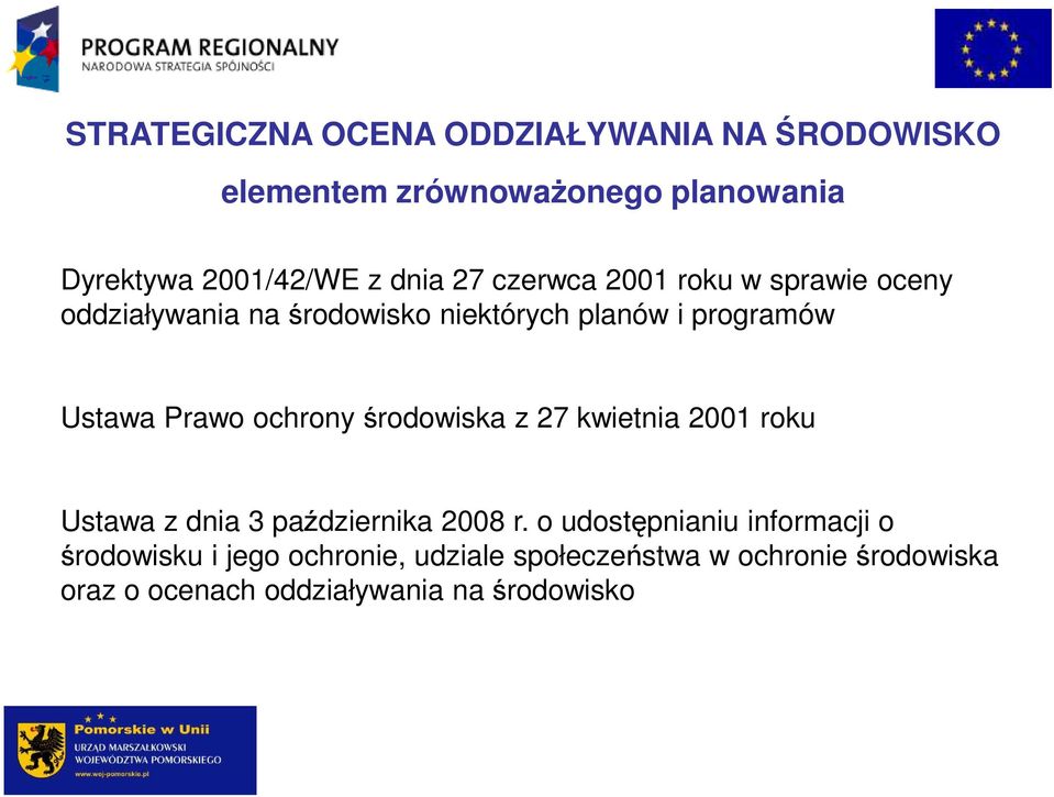 ochrony środowiska z 27 kwietnia 2001 roku Ustawa z dnia 3 października 2008 r.