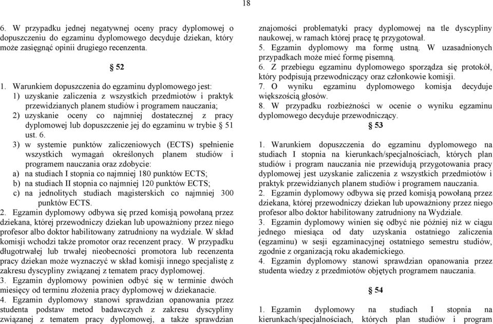 dostatecznej z pracy dyplomowej lub dopuszczenie jej do egzaminu w trybie 51 ust. 6.