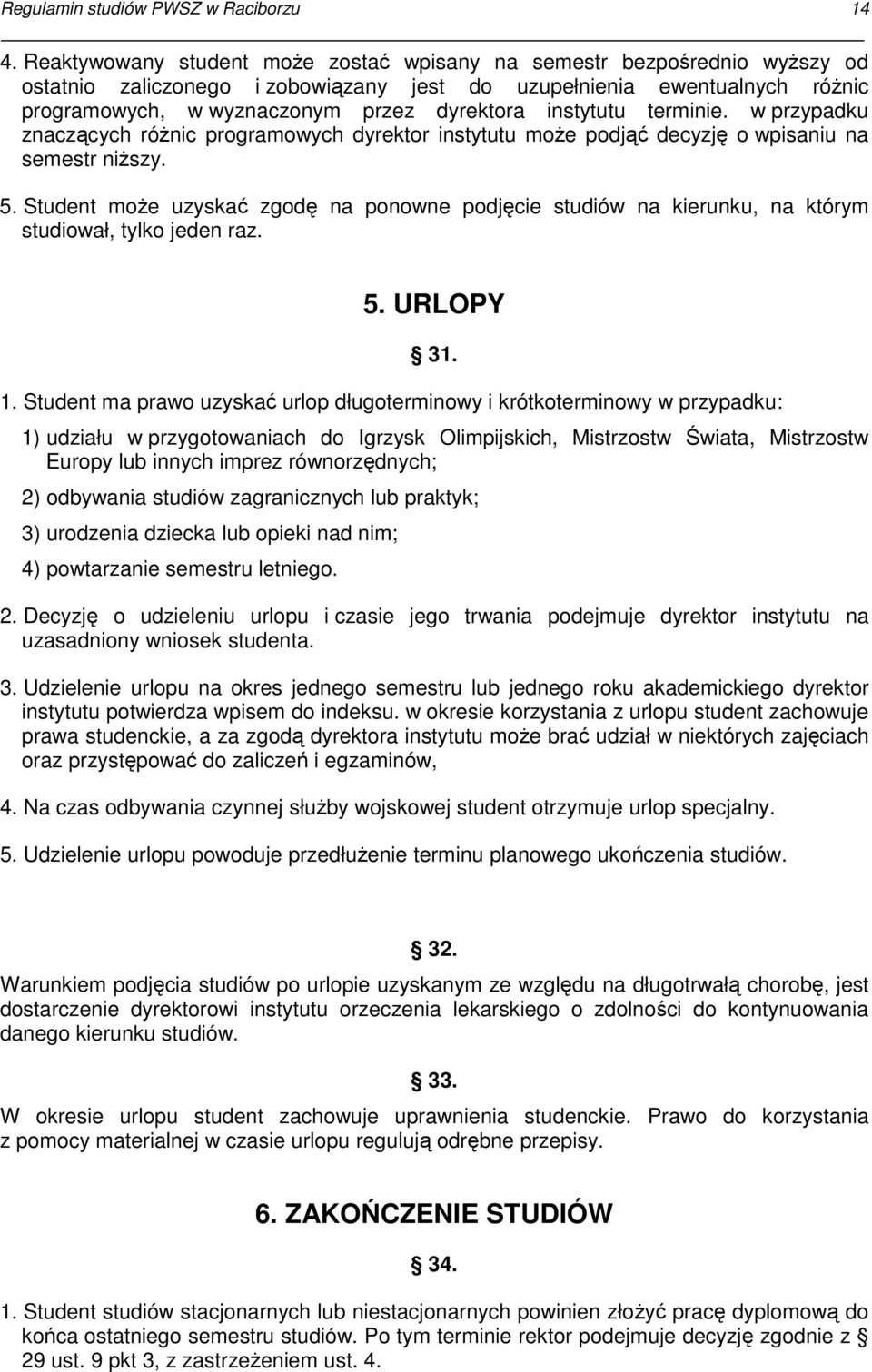 instytutu terminie. w przypadku znaczących róŝnic programowych dyrektor instytutu moŝe podjąć decyzję o wpisaniu na semestr niŝszy. 5.