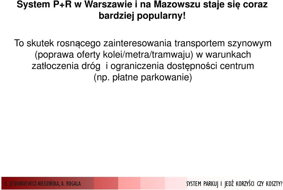 To skutek rosnącego zainteresowania transportem szynowym