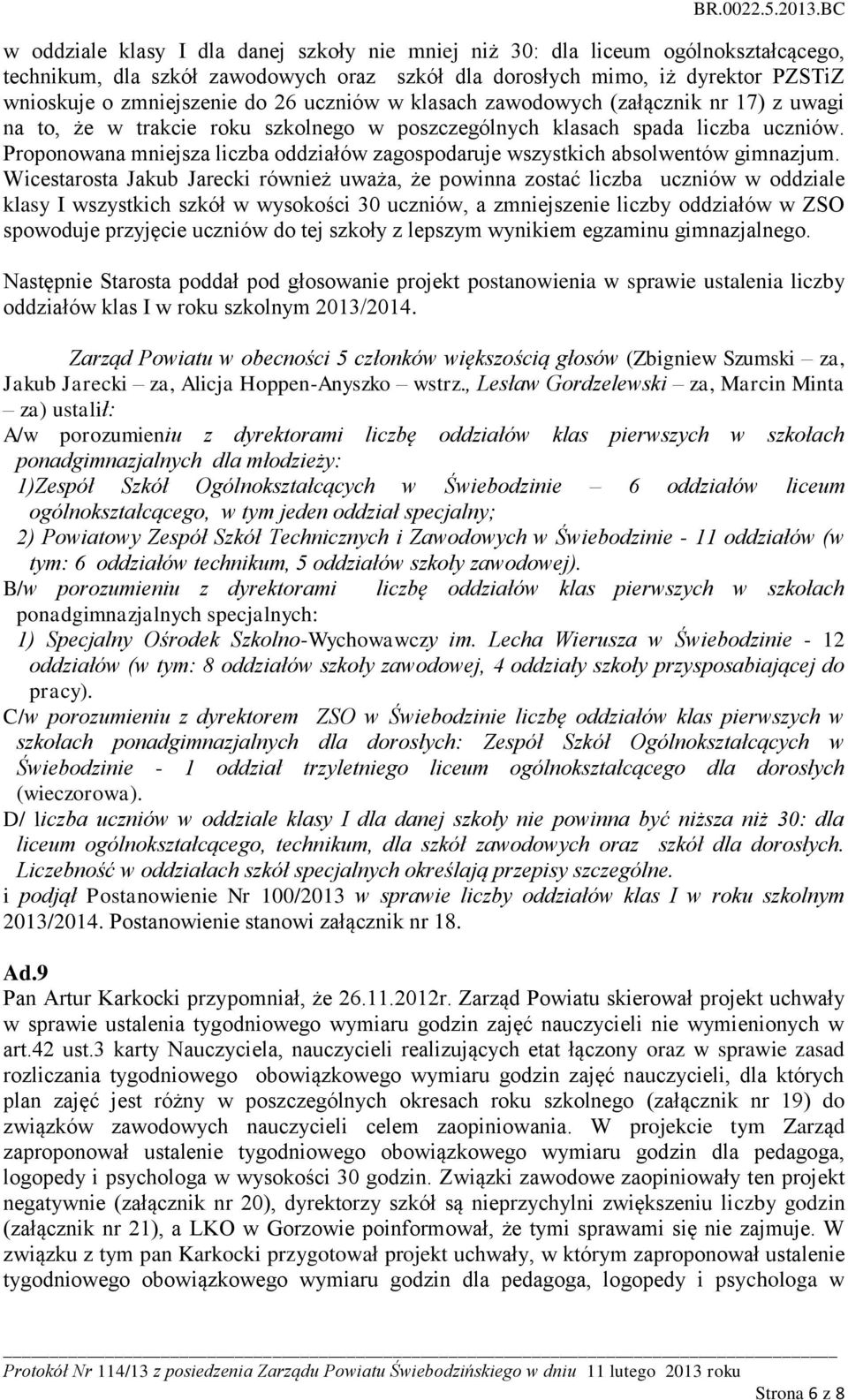 Proponowana mniejsza liczba oddziałów zagospodaruje wszystkich absolwentów gimnazjum.
