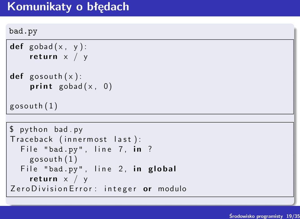 ) $ python bad. py Traceback ( i n n e r m o s t l a s t ) : F i l e "bad.py", l i n e 7, i n?