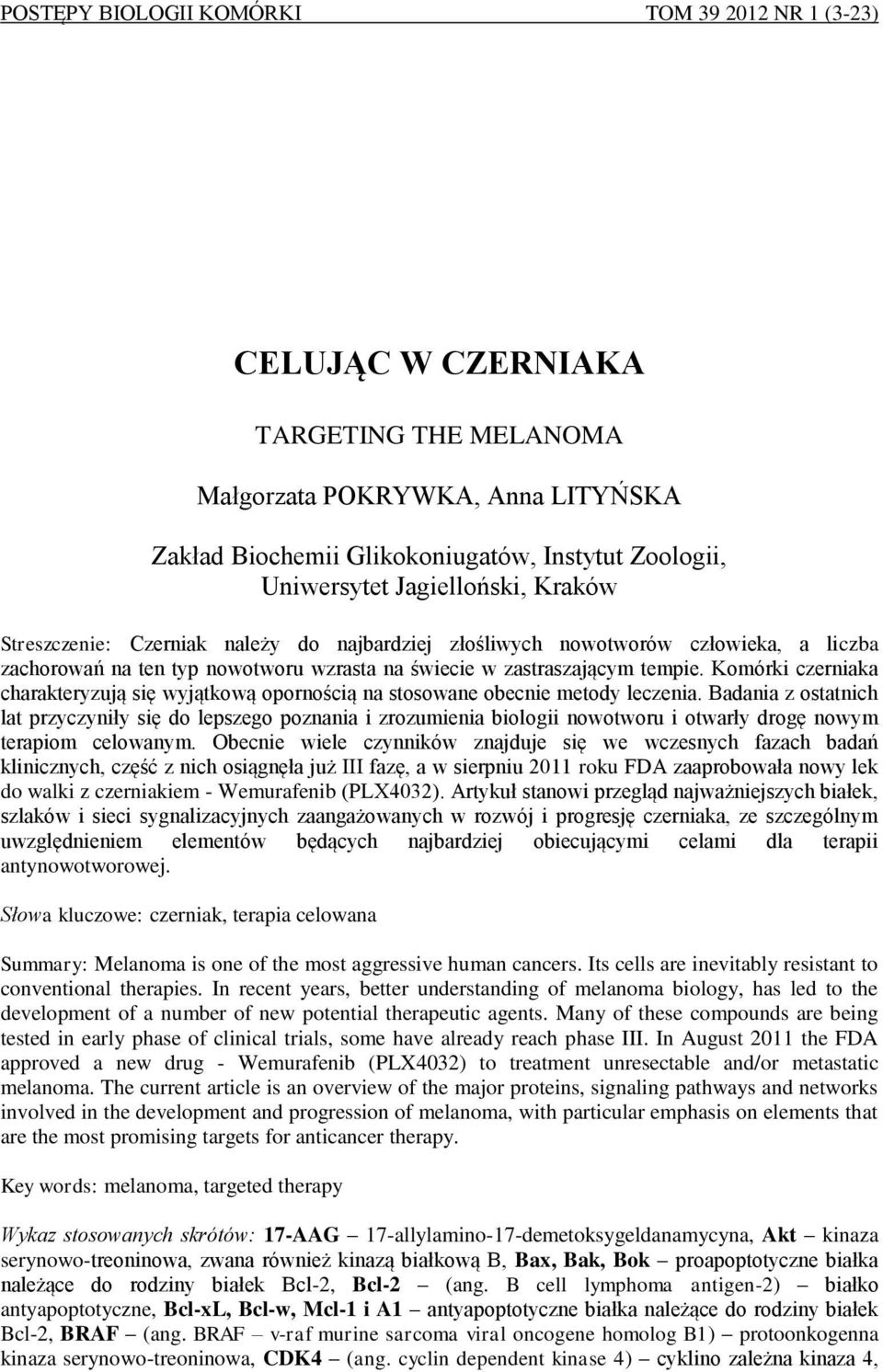 Komórki czerniaka charakteryzują się wyjątkową opornością na stosowane obecnie metody leczenia.