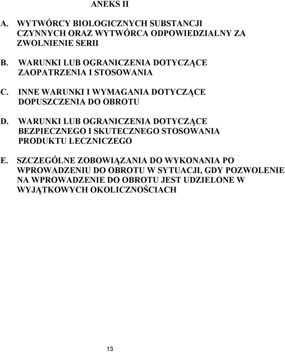INNE WARUNKI I WYMAGANIA DOTYCZĄCE DOPUSZCZENIA DO OBROTU D.