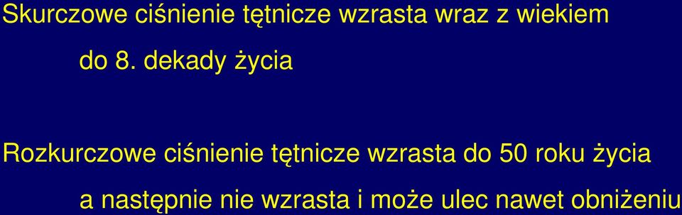 dekady życia Rozkurczowe ciśnienie tętnicze