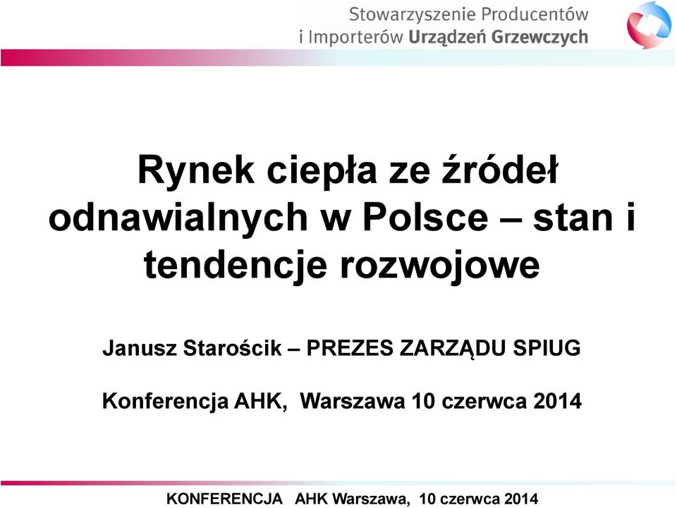 Janusz Starościk PREZES ZARZĄDU SPIUG