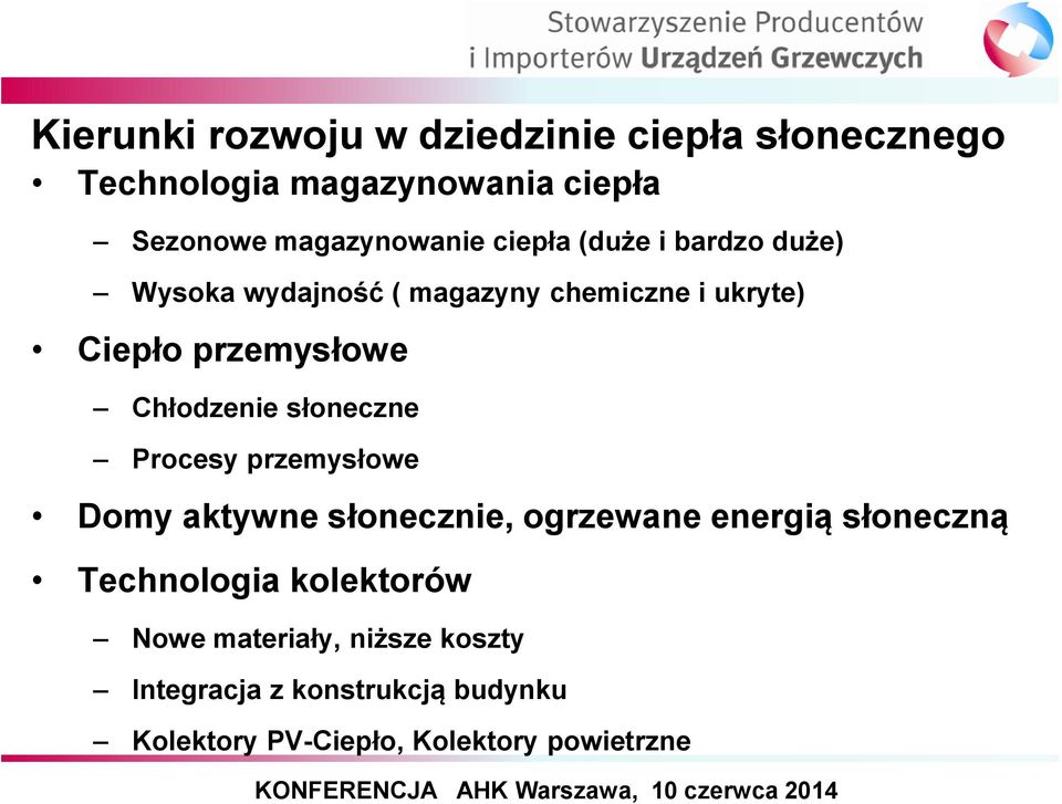 słoneczne Procesy przemysłowe Domy aktywne słonecznie, ogrzewane energią słoneczną Technologia kolektorów