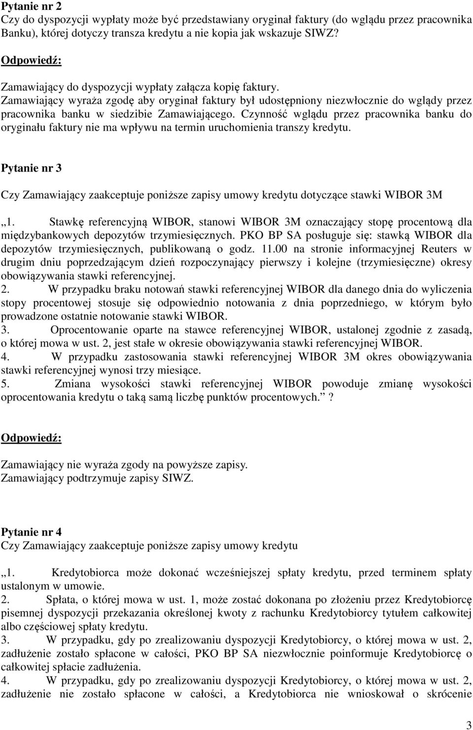 Czynność wglądu przez pracownika banku do oryginału faktury nie ma wpływu na termin uruchomienia transzy kredytu.