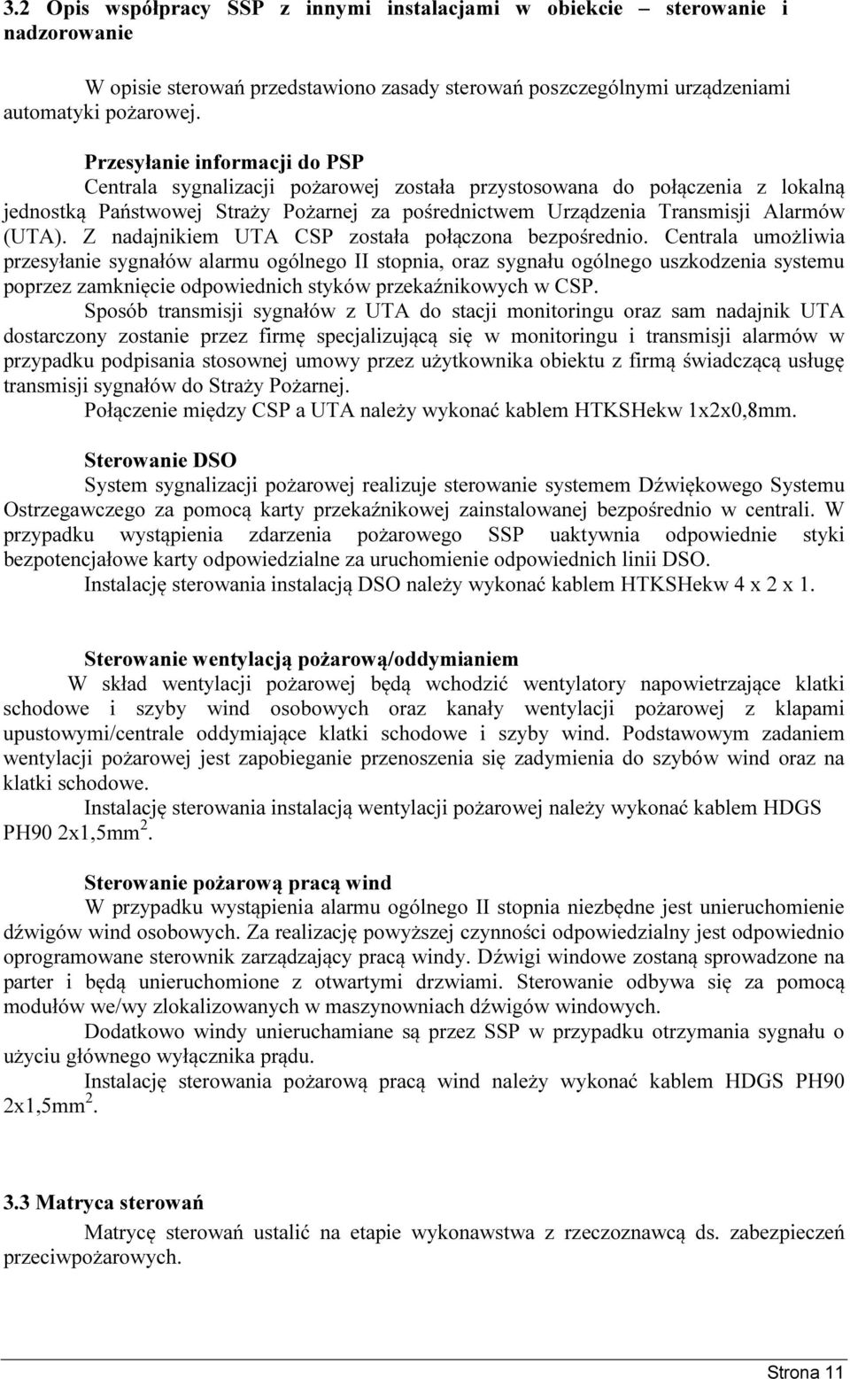 Z nadajnikiem UTA CSP została połączona bezpośrednio.