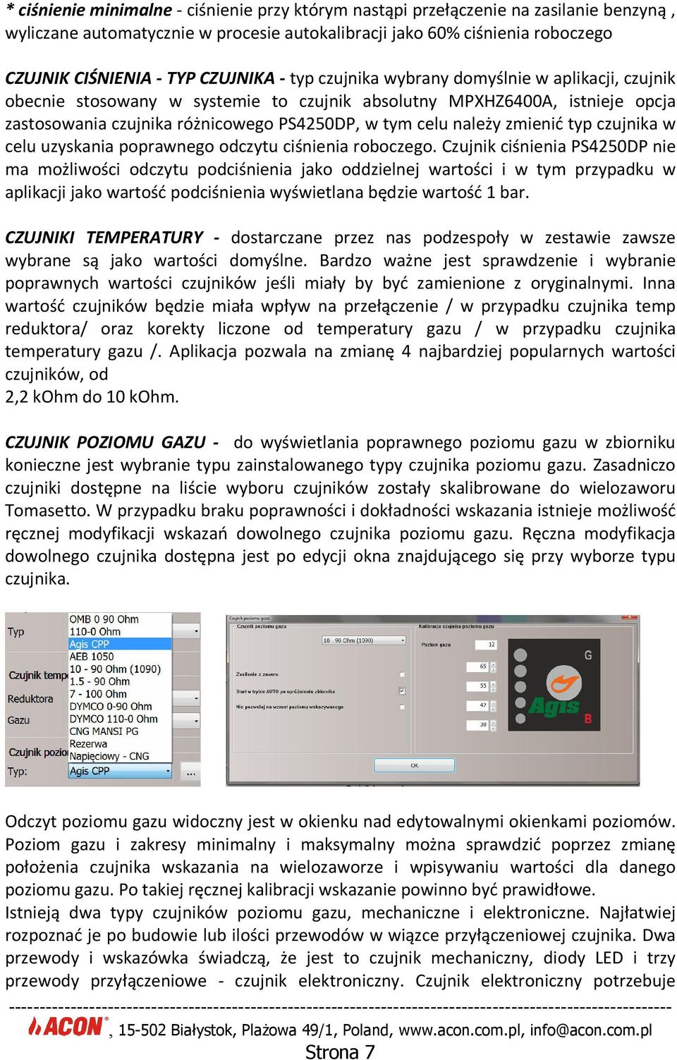 należy zmienić typ czujnika w celu uzyskania poprawnego odczytu ciśnienia roboczego.