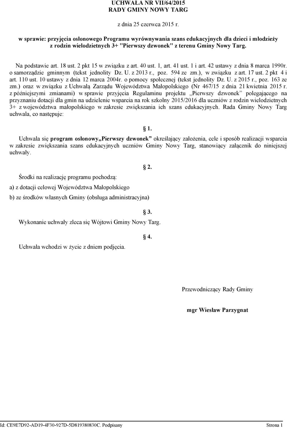 594 ze zm.), w związku z art. 17 ust. 2 pkt 4 i art. 110 ust. 10 ustawy z dnia 12 marca 2004r. o pomocy społecznej (tekst jednolity Dz. U. z 2015 r., poz. 163 ze zm.