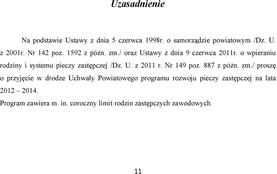 o wpieraniu rodziny i systemu pieczy zastępczej /Dz. U. z 2011 r. Nr 149 poz. 887 z póżn. zm.