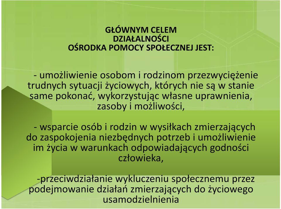 rodzin w wysiłkach zmierzających do zaspokojenia niezbędnych potrzeb i umożliwienie im życia w warunkach odpowiadających