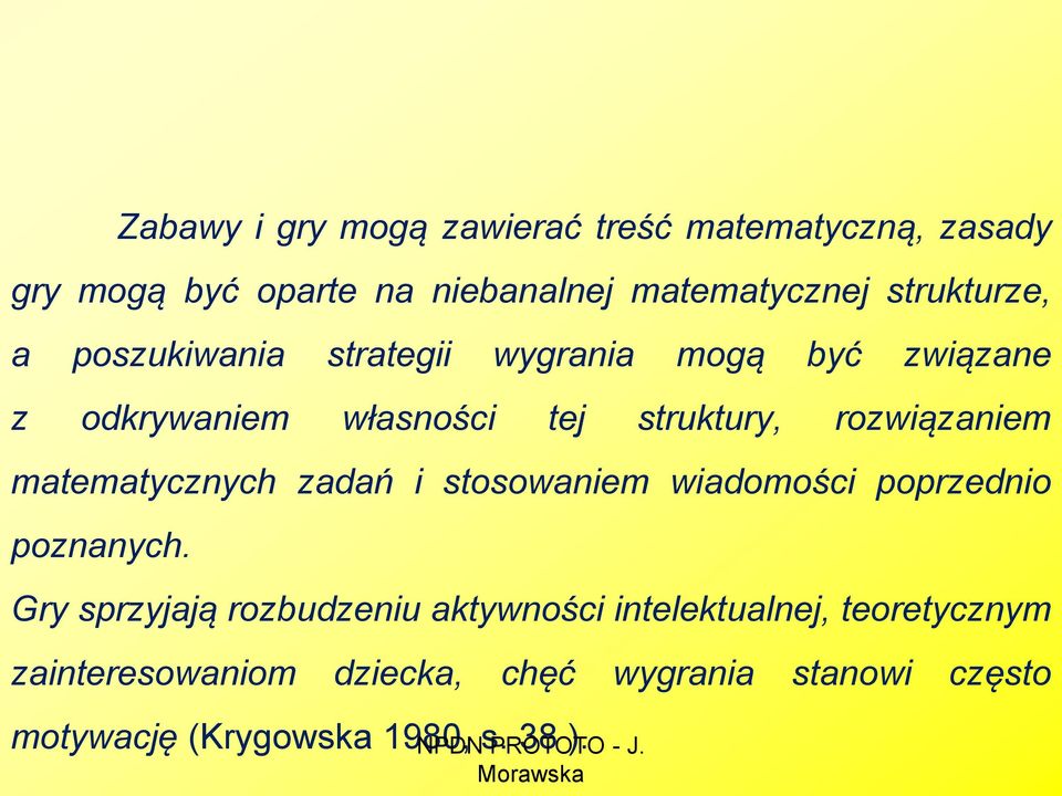 rozwiązaniem matematycznych zadań i stosowaniem wiadomości poprzednio poznanych.