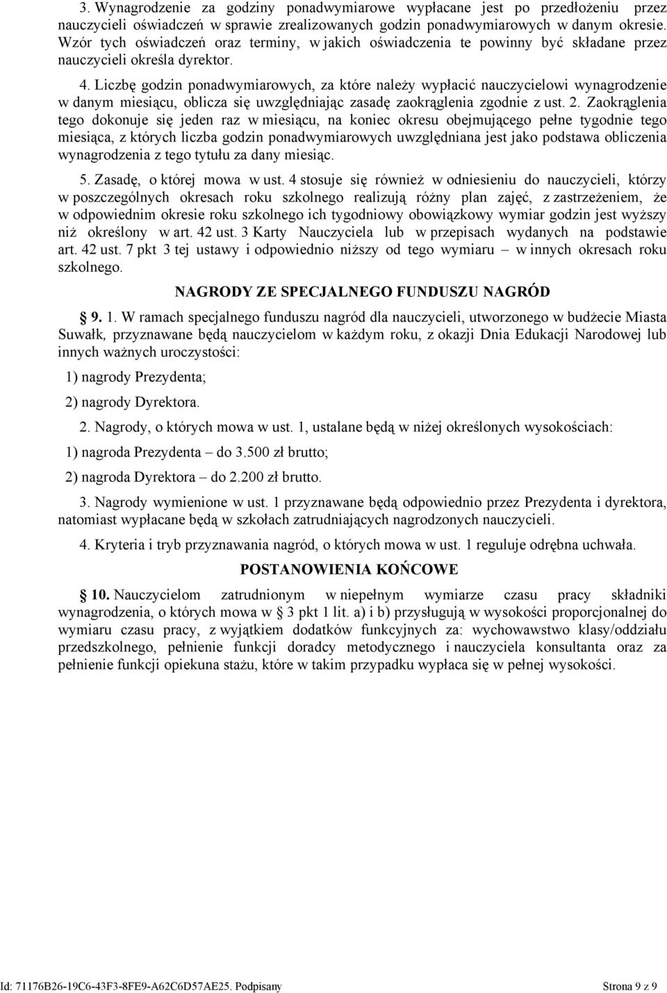 Liczbę godzin ponadwymiarowych, za które należy wypłacić nauczycielowi wynagrodzenie w danym miesiącu, oblicza się uwzględniając zasadę zaokrąglenia zgodnie z ust. 2.