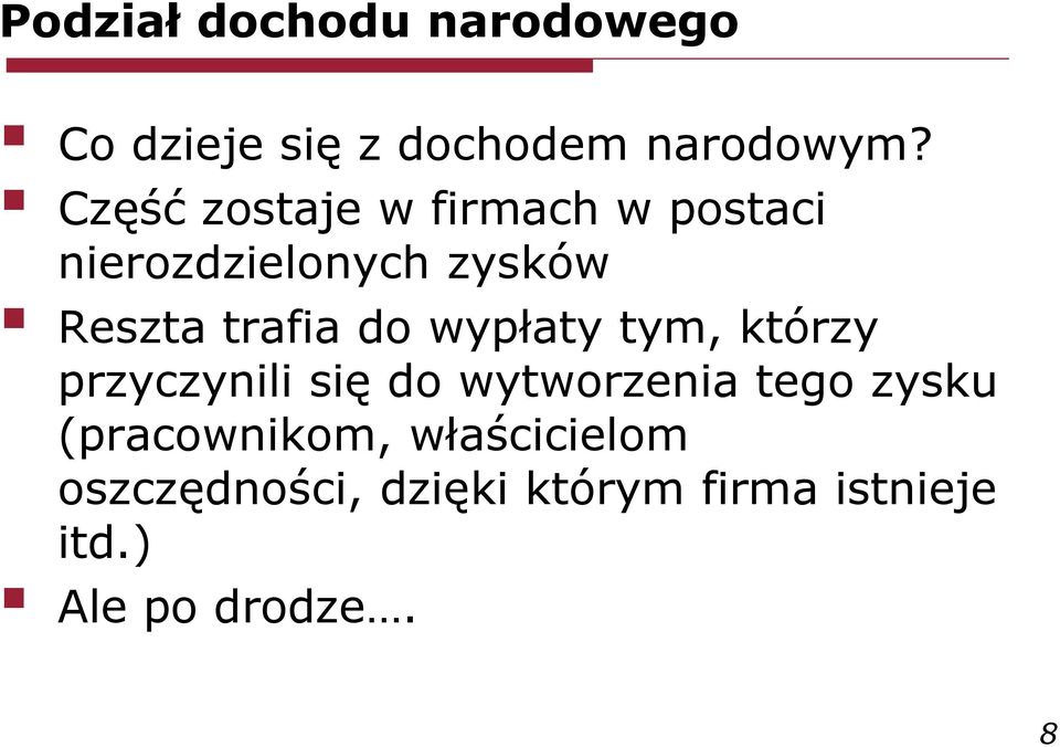 do wypłaty tym, którzy przyczynili się do wytworzenia tego zysku