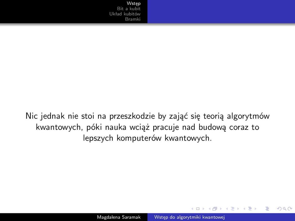 kwantowych, póki nauka wciąż pracuje