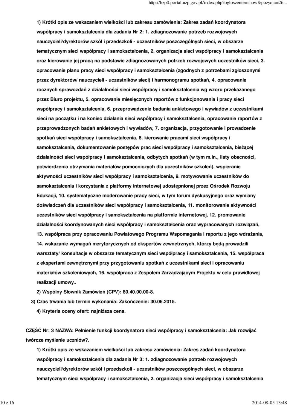 organizacja sieci współpracy i samokształcenia oraz kierowanie jej pracą na podstawie zdiagnozowanych potrzeb rozwojowych uczestników sieci, 3.