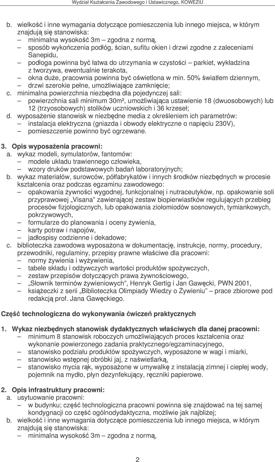 50% wiatłem dziennym, drzwi szerokie pełne, umoliwiajce zamknicie; c.