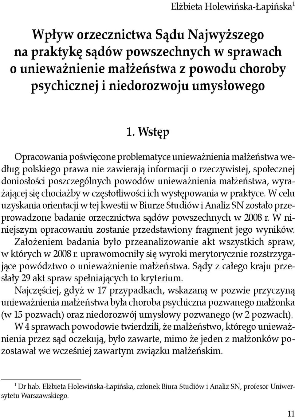 małżeństwa, wyrażającej się chociażby w częstotliwości ich występowania w praktyce.