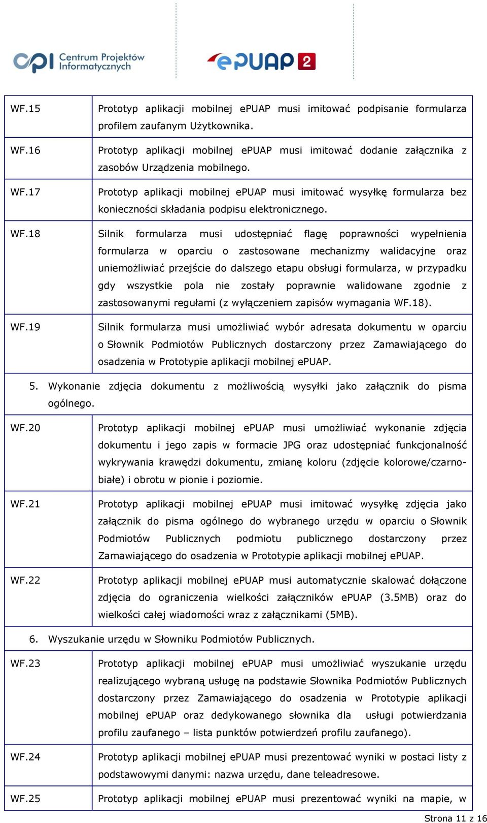 Prototyp aplikacji mobilnej epuap musi imitować wysyłkę formularza bez konieczności składania podpisu elektronicznego. WF.