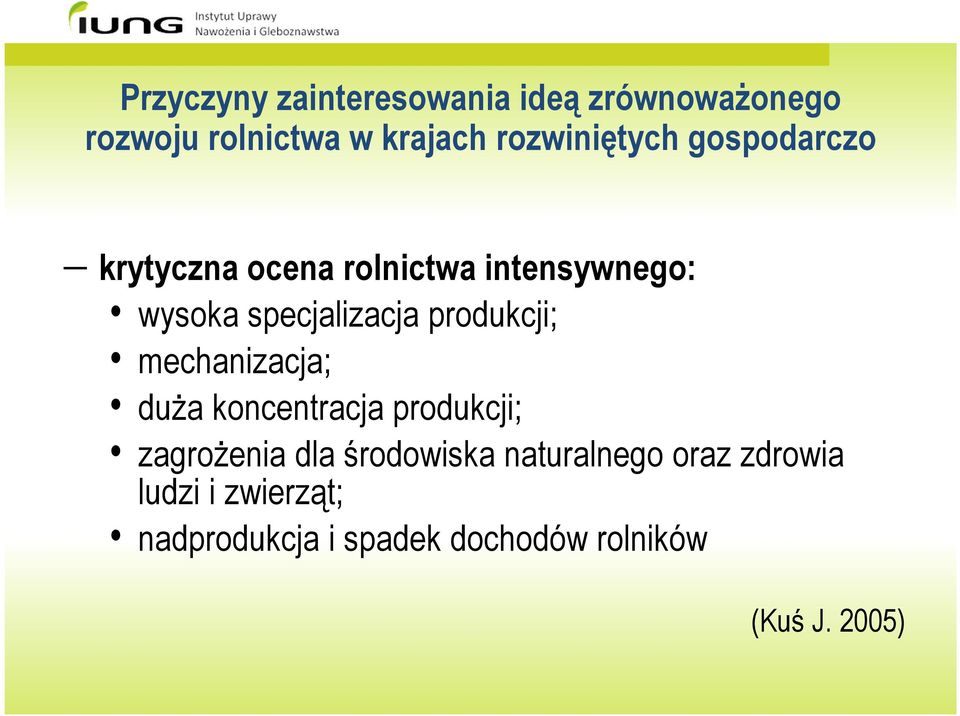 specjalizacja produkcji; mechanizacja; duża koncentracja produkcji; zagrożenia dla