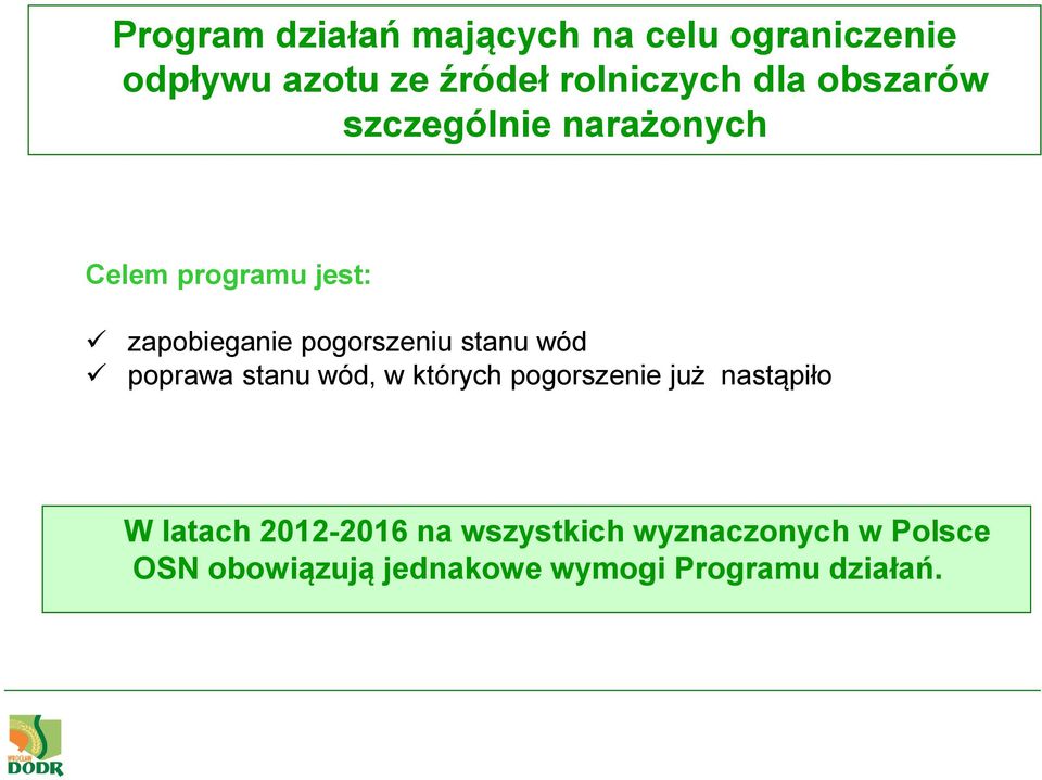 stanu wód poprawa stanu wód, w których pogorszenie już nastąpiło W latach