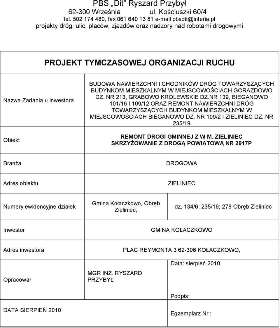 BUDYNKOM MIESZKALNYM W MIEJSCOWOŚCIACH GORAZDOWO DZ. NR 213, GRABOWO KRÓLEWSKIE DZ.