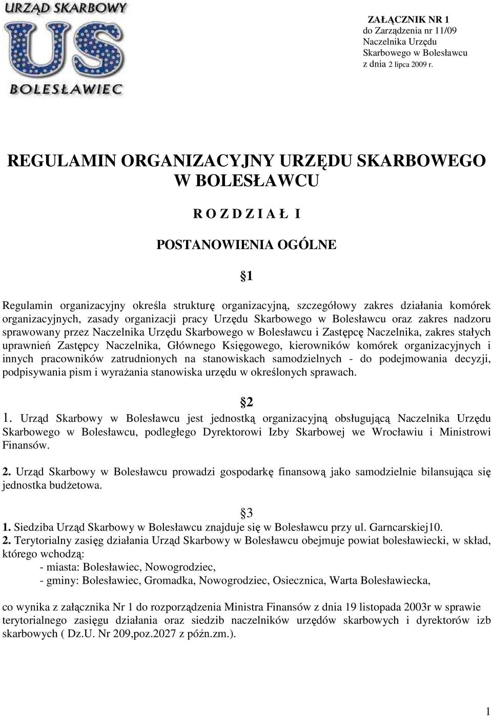 organizacyjnych, zasady organizacji pracy Urzędu Skarbowego w Bolesławcu oraz zakres nadzoru sprawowany przez Naczelnika Urzędu Skarbowego w Bolesławcu i Zastępcę Naczelnika, zakres stałych uprawnień