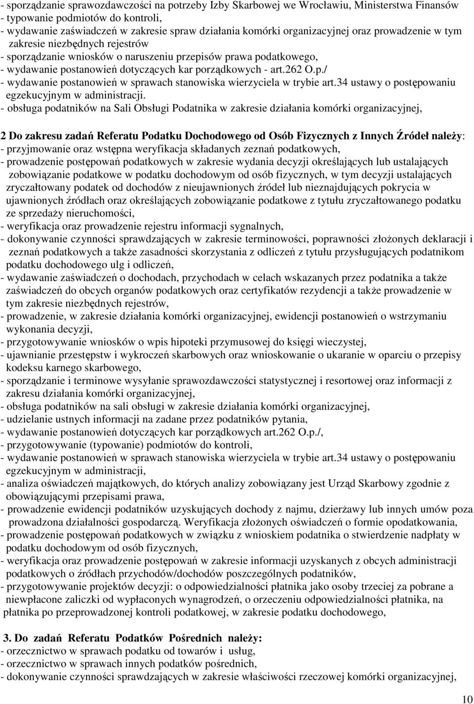 p./ - wydawanie postanowień w sprawach stanowiska wierzyciela w trybie art.34 ustawy o postępowaniu egzekucyjnym w administracji.