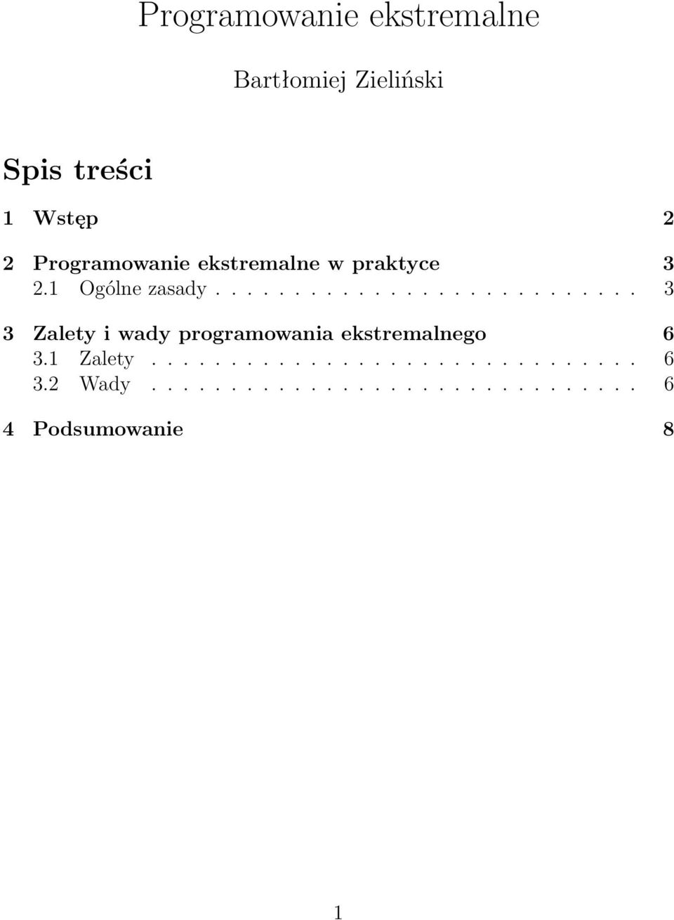 .......................... 3 3 Zalety i wady programowania ekstremalnego 6 3.