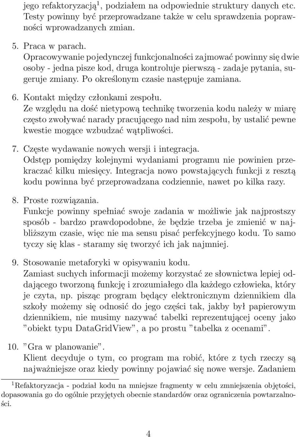 Kontakt między członkami zespołu.