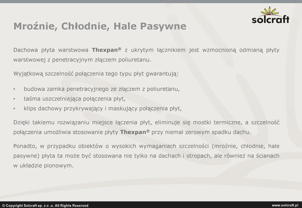 maskujący połączenia płyt, Dzięki takiemu rozwiązaniu miejsce łączenia płyt, eliminuje się mostki termiczne, a szczelność połączenia umożliwia stosowanie płyty Thexpan przy niemal zerowym