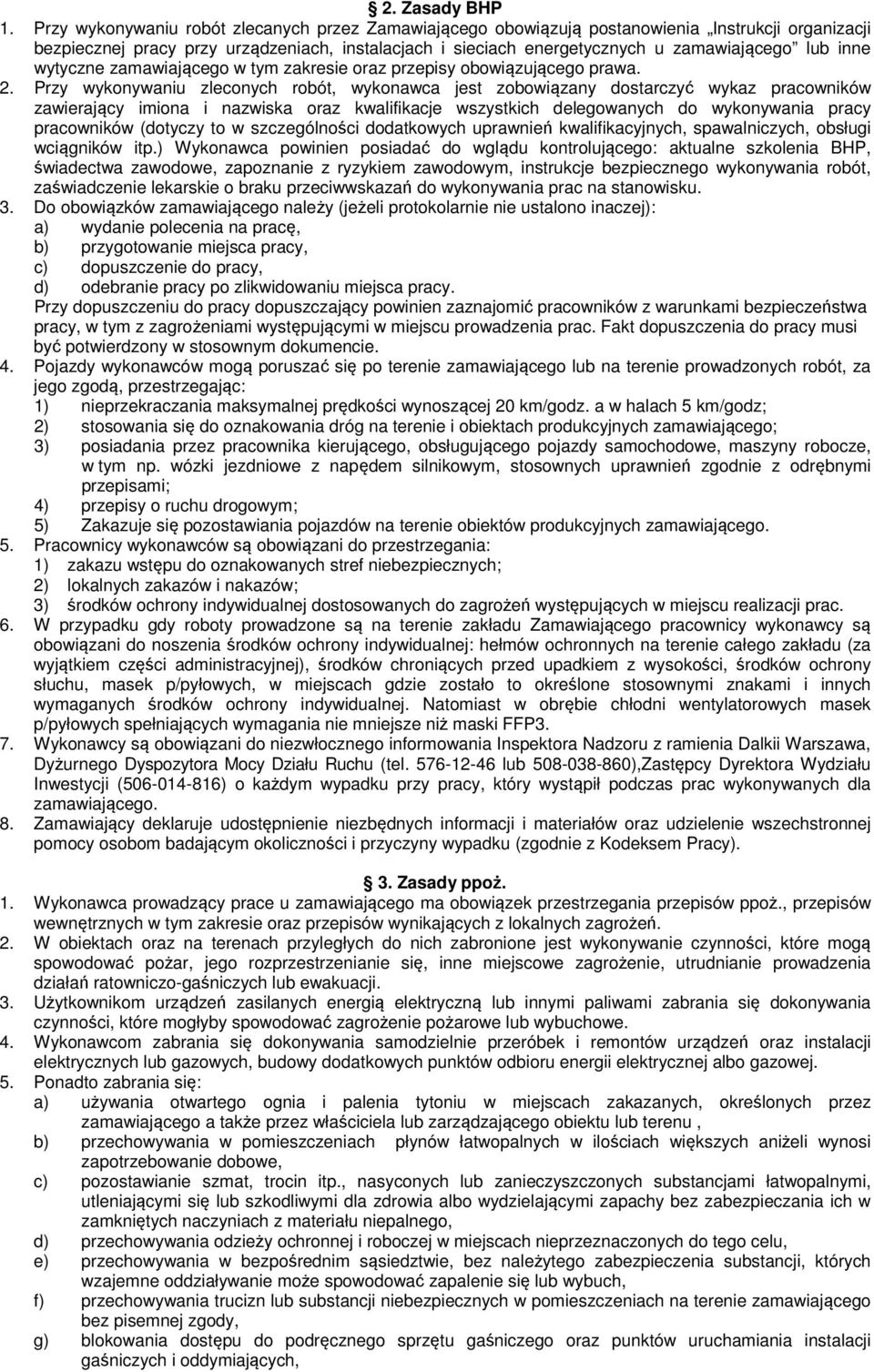 inne wytyczne zamawiającego w tym zakresie oraz przepisy obowiązującego prawa.