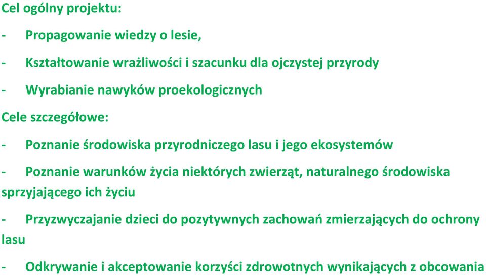 Poznanie warunków życia niektórych zwierząt, naturalnego środowiska sprzyjającego ich życiu - Przyzwyczajanie dzieci do