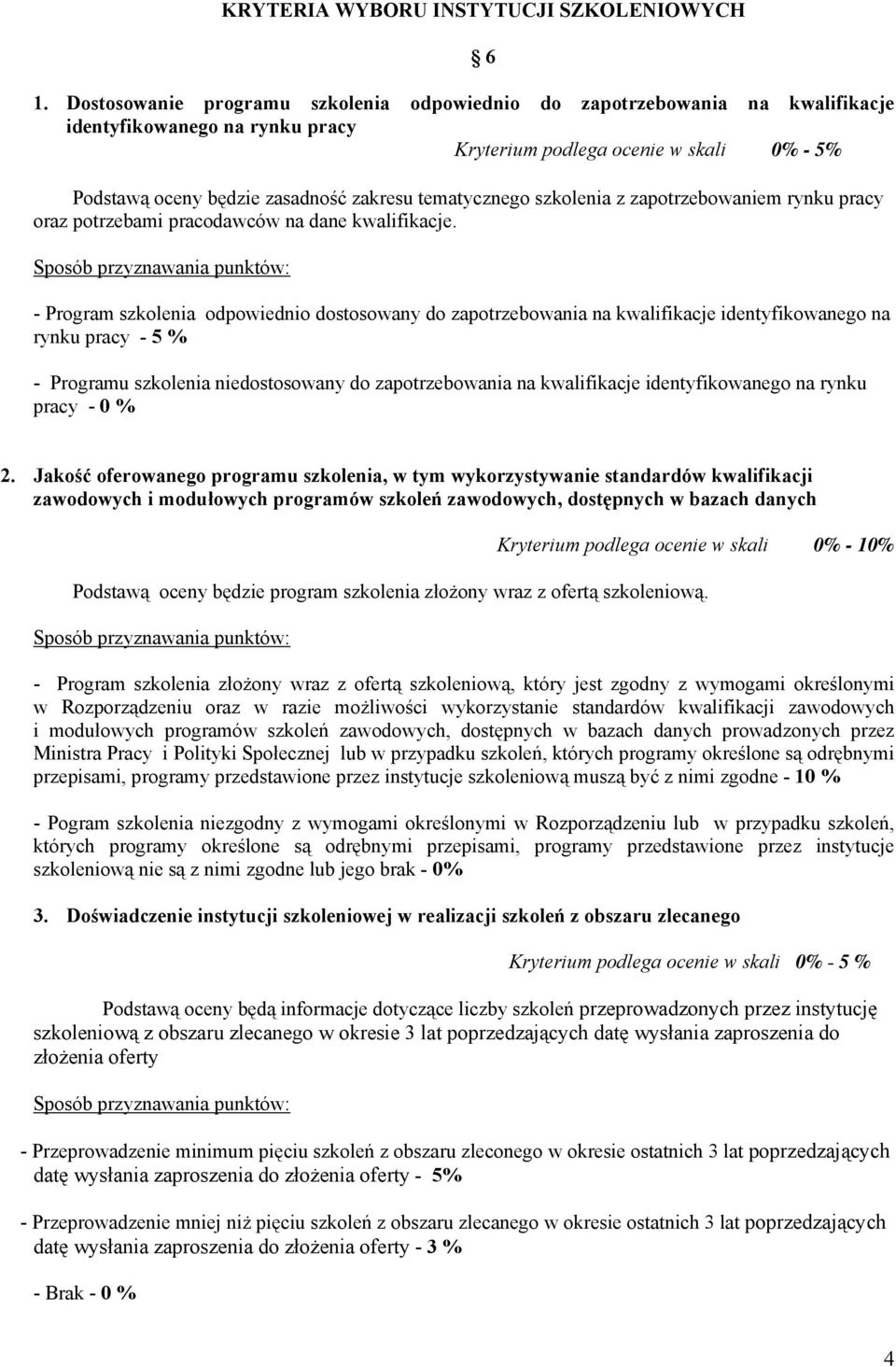 tematycznego szkolenia z zapotrzebowaniem rynku pracy oraz potrzebami pracodawców na dane kwalifikacje.