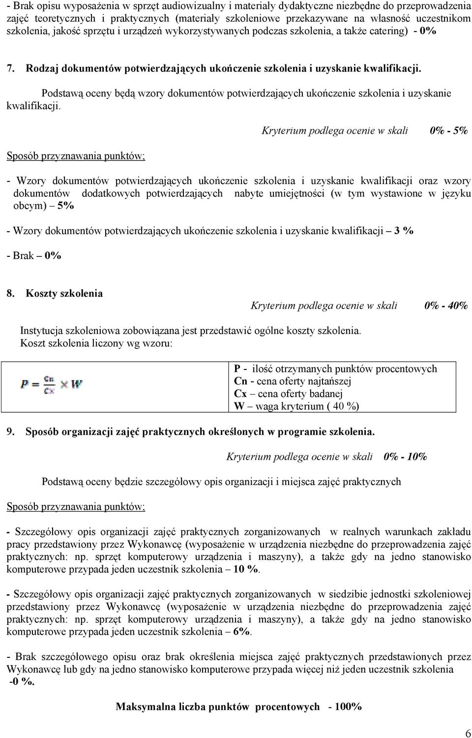 Podstawą oceny będą wzory dokumentów potwierdzających ukończenie szkolenia i uzyskanie kwalifikacji.