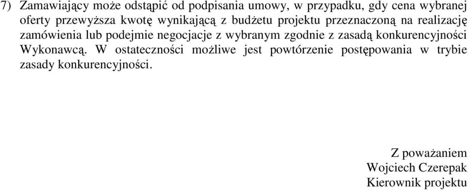 negocjacje z wybranym zgodnie z zasadą konkurencyjności Wykonawcą.