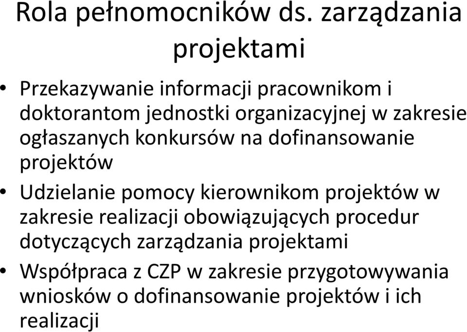 w zakresie ogłaszanych konkursów na dofinansowanie projektów Udzielanie pomocy kierownikom