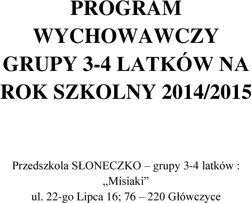 SŁONECZKO grupy 3-4 latków : Misiaki