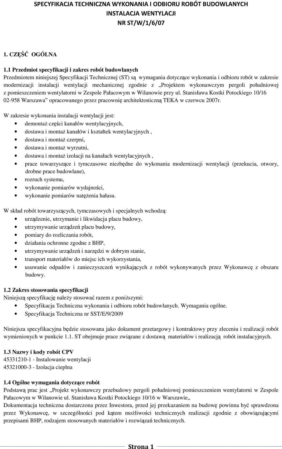 mechanicznej zgodnie z Projektem wykonawczym pergoli południowej z pomieszczeniem wentylatorni w Zespole Pałacowym w Wilanowie przy ul.