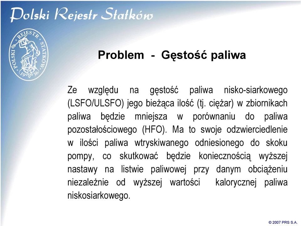 Ma to swoje odzwierciedlenie w ilości paliwa wtryskiwanego odniesionego do skoku pompy, co skutkować będzie