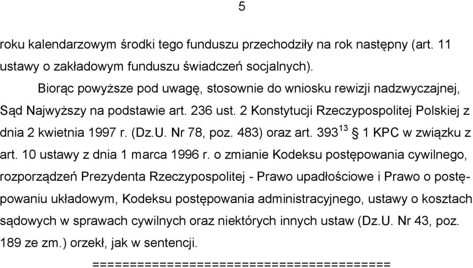 Nr 78, poz. 483) oraz art. 393 13 1 KPC w związku z art. 10 ustawy z dnia 1 marca 1996 r.