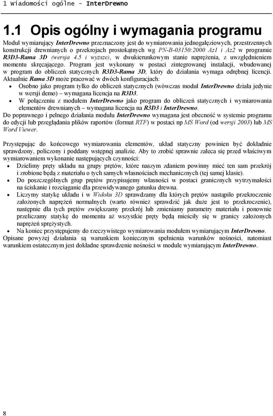 PN-B-03150:2000 Az1 i Az2 w programie R3D3-Rama 3D (wersja 4.5 i wyższe), w dwukierunkowym stanie naprężenia, z uwzględnieniem momentu skręcającego.