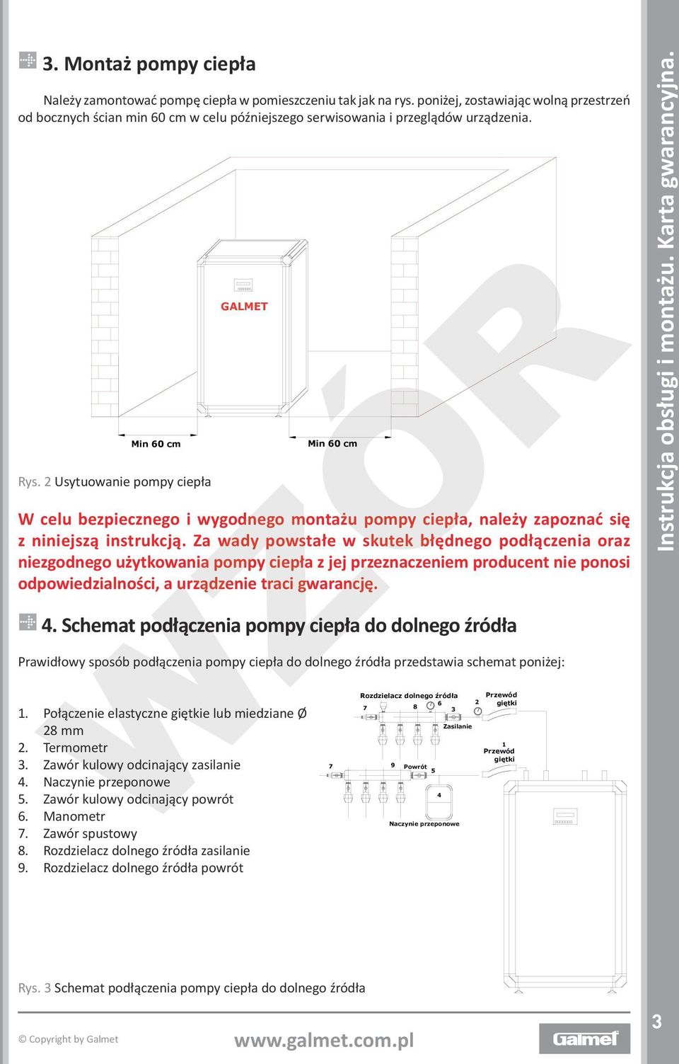 2 Usytuowanie pompy ciepła GALMET Min 60 cm W celu bezpiecznego i wygodnego montażu pompy ciepła, należy zapoznać się z niniejszą instrukcją.