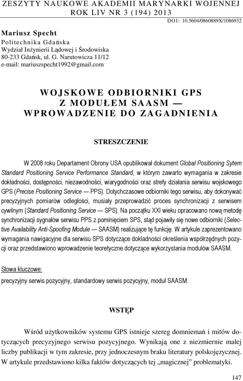 5604/0860889X/1086932 W O J S K O W E O D B I O R N I K I G P S Z M O D U Ł E M S A A S M W P R O W A D Z E N I E D O Z A G A D N I E N I A STRESZCZENIE W 2008 roku Departament Obrony USA opublikował