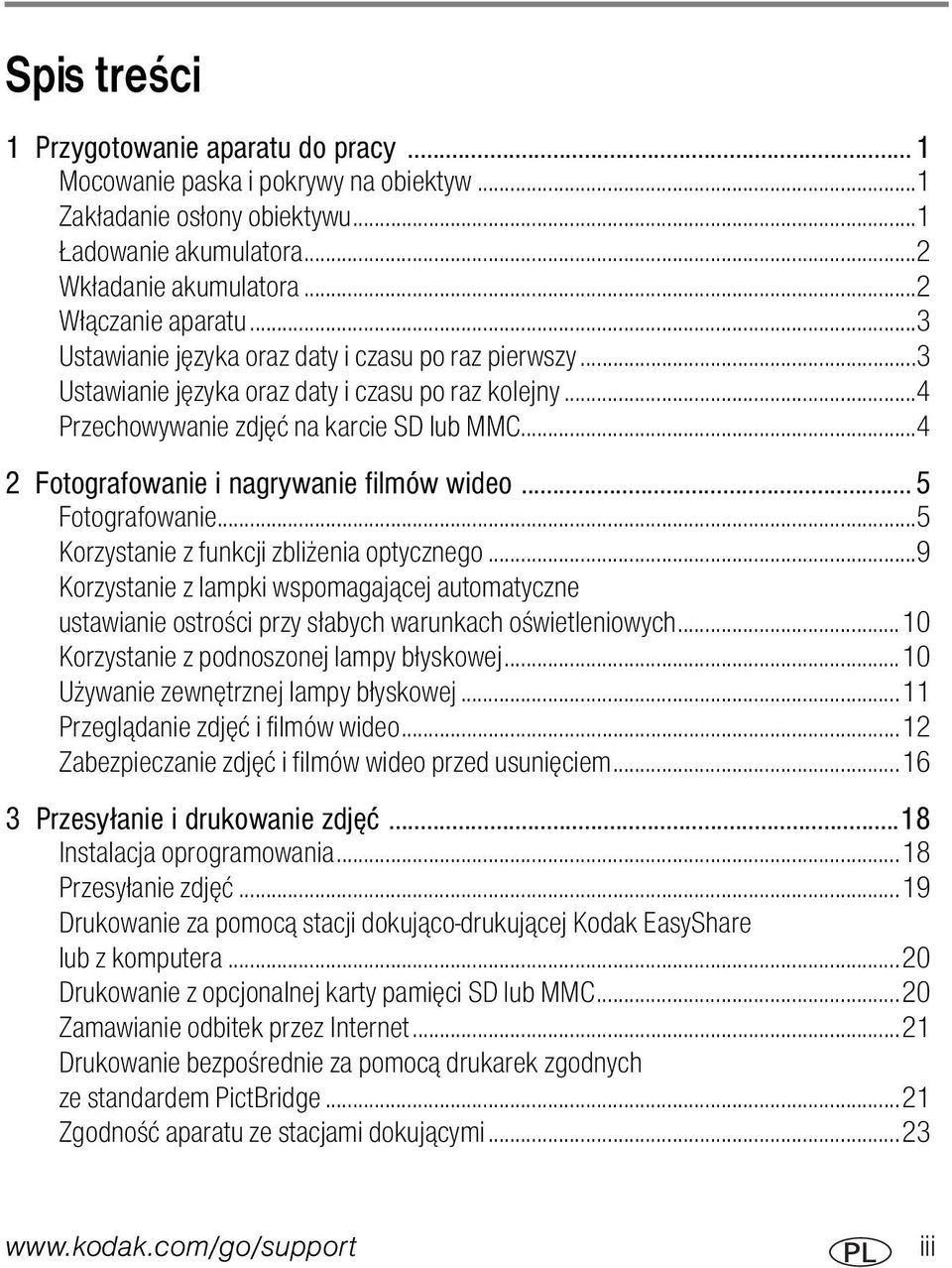 ..4 2 Fotografowanie i nagrywanie filmów wideo...5 Fotografowanie...5 Korzystanie z funkcji zbliżenia optycznego.