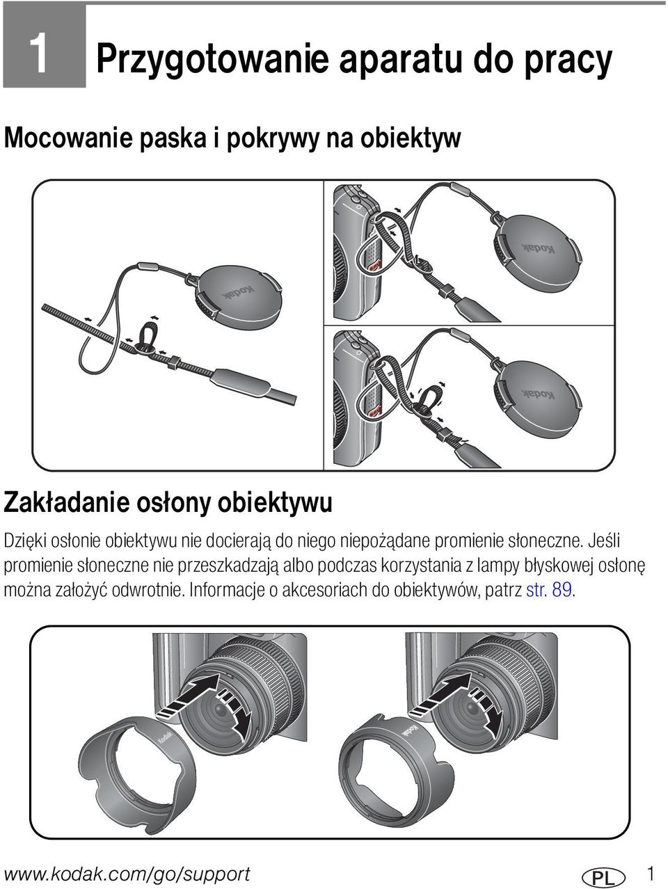 Jeśli promienie słoneczne nie przeszkadzają albo podczas korzystania z lampy błyskowej osłonę