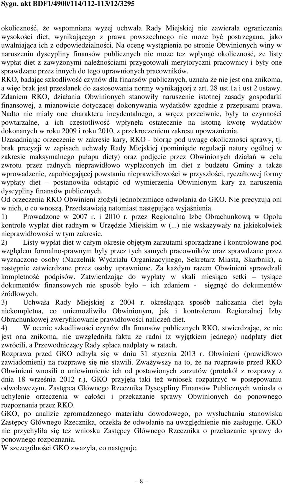 merytoryczni pracownicy i były one sprawdzane przez innych do tego uprawnionych pracowników.