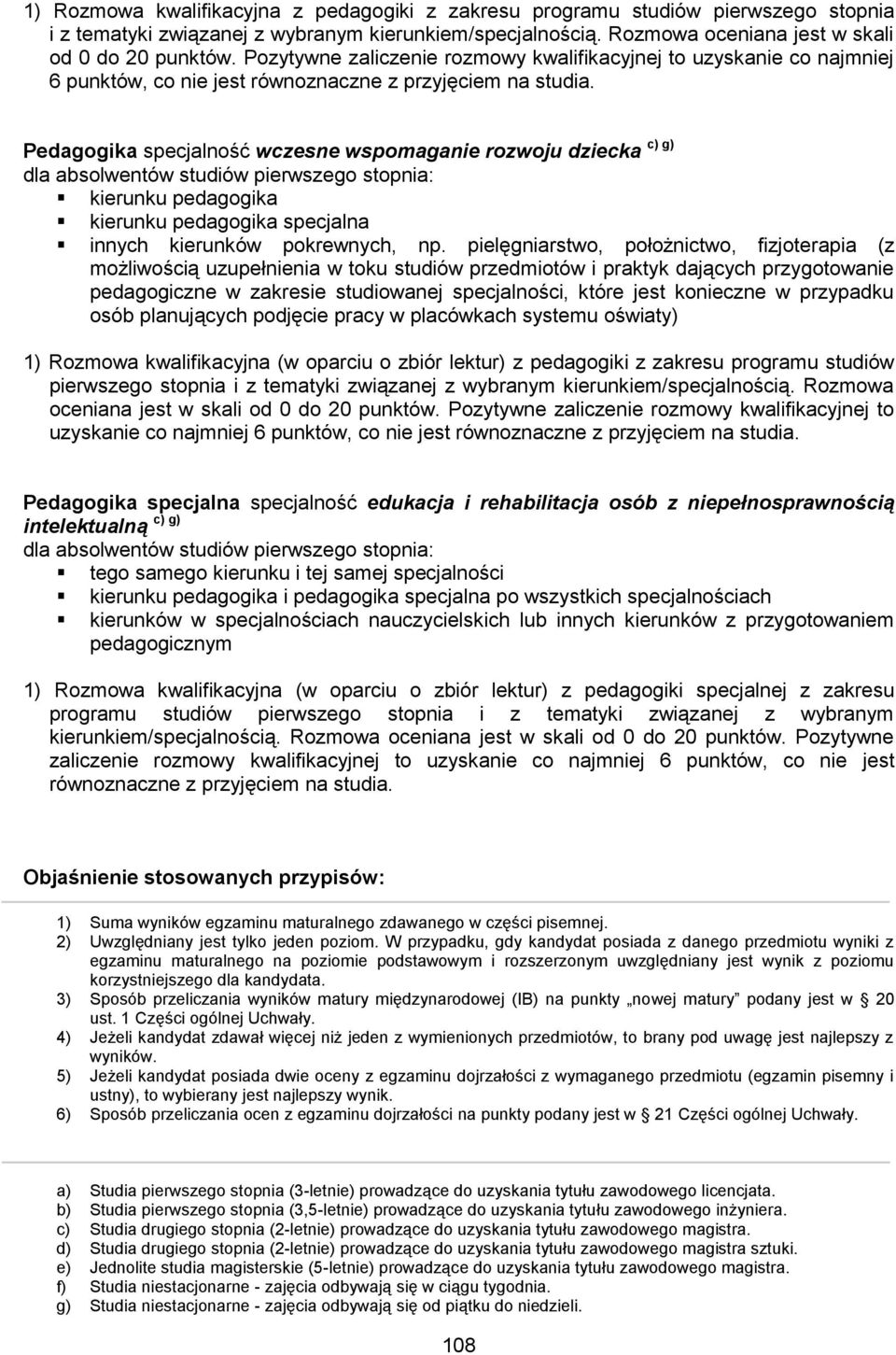 Pedagogika specjalność wczesne wspomaganie rozwoju dziecka kierunku pedagogika kierunku pedagogika specjalna innych kierunków pokrewnych, np.